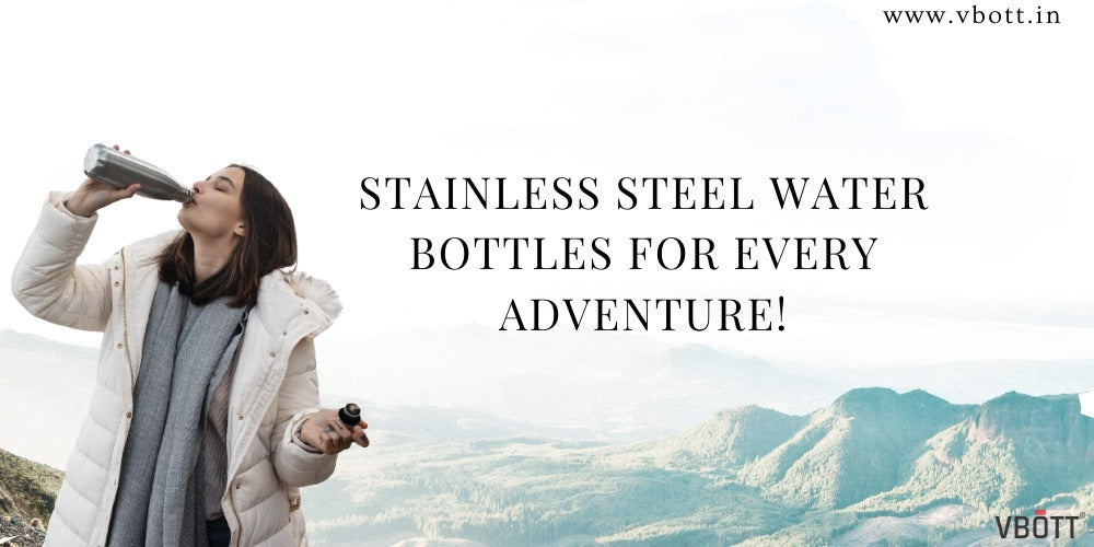 Ultimate Stainless Steel Water Bottles for Every Adventure! vardancreatorspvtltd
